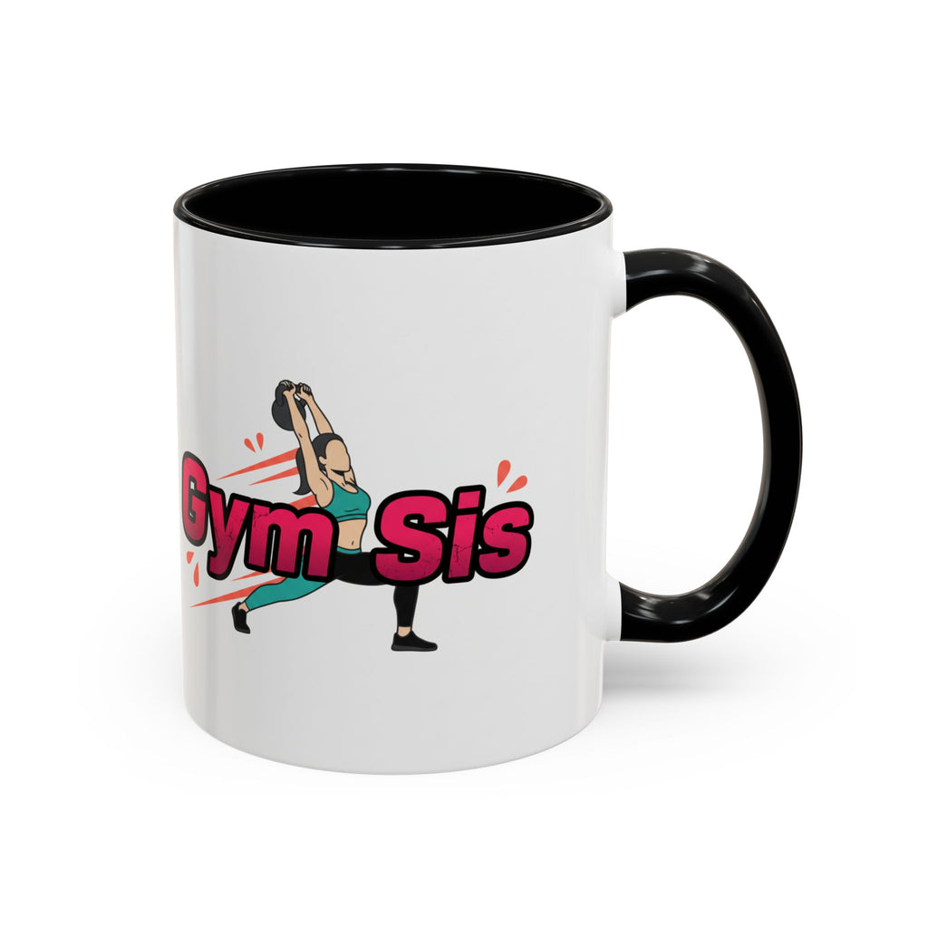 Gym Sis Coffee Mug — 11/15oz Accent Mug for Fitness Sisters