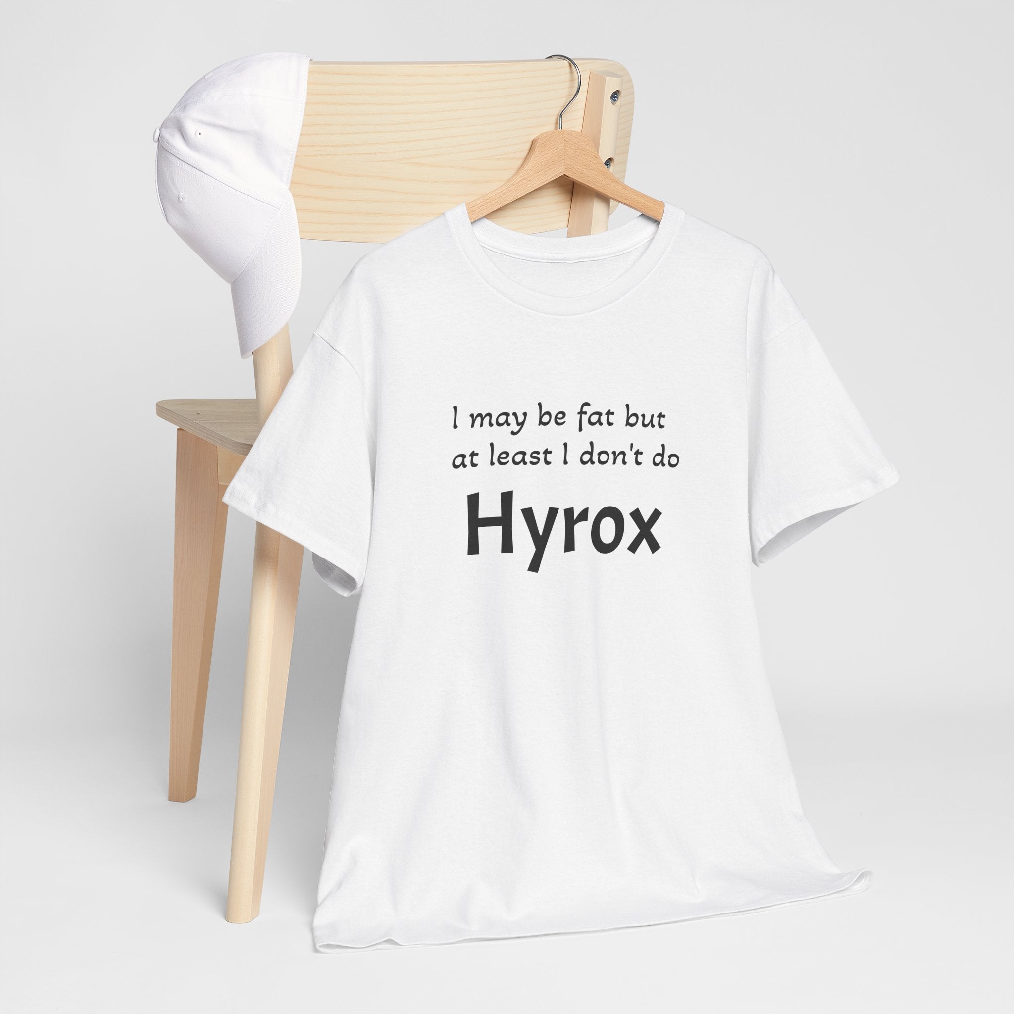 Funny Fitness T‑Shirt — "I may be fat but at least I don't do Hyrox"