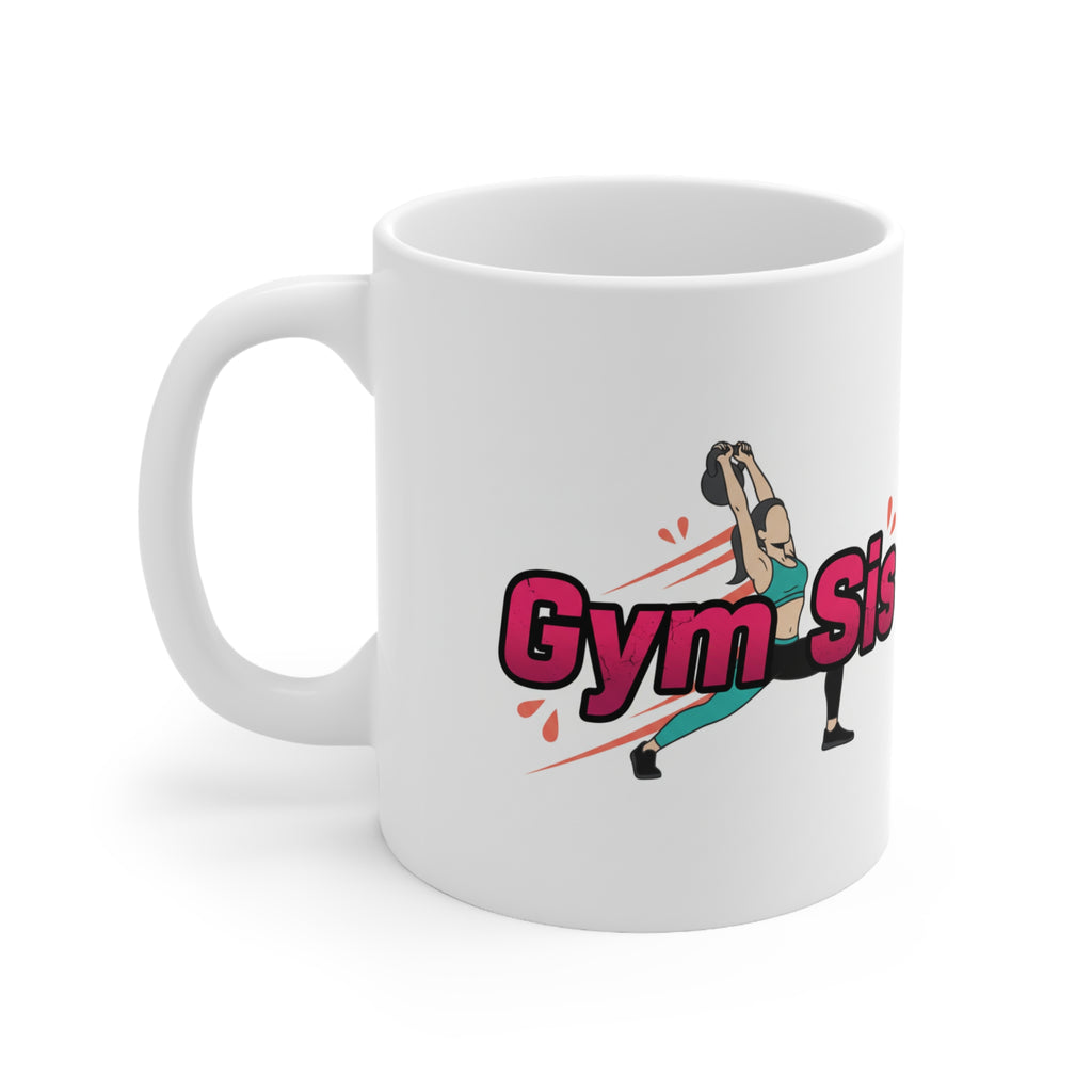 Gym Sis Coffee Mug — Funny Fitness Ceramic Mug (11oz & 15oz)
